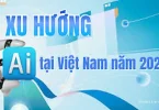 xu hướng AI tại Việt Nam